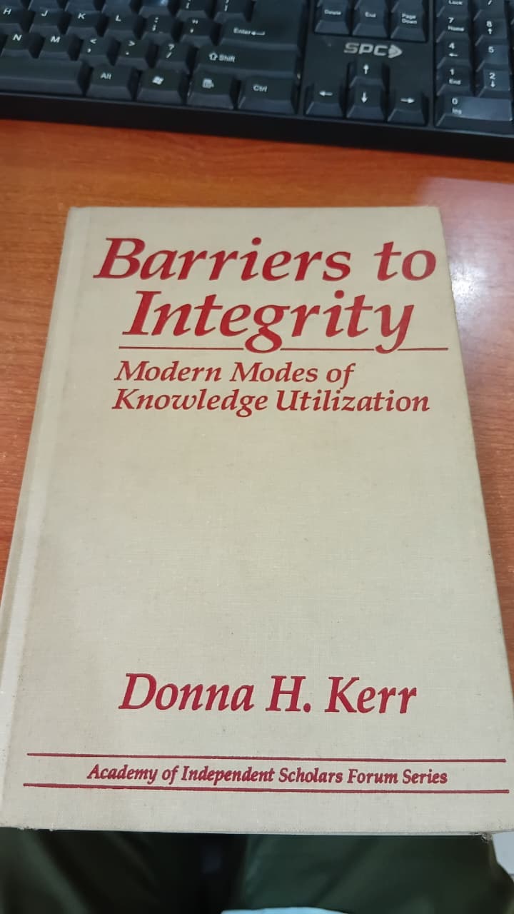 BARRIERS INTEGRITY MODERN MODES OF KNOWLEDGE UTILIZATION