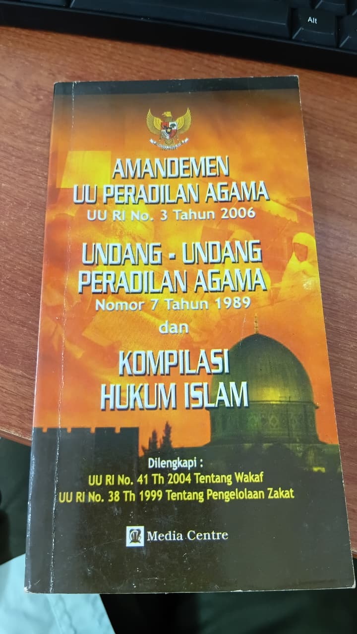 AMANDEMEN UU PERADILAN AGAMA UU RI NO.3 TAHUN 2006 UDANG-UNDANG PERADILAN AGAMA NOMOR 7 TAHUN 1989 dan KOMPILASI HUKUM ISLAM