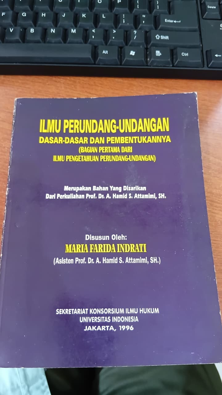 ILMU PERUNANG-UNDANGAN DASAR-DASAR DAN PEMBENTUKANNYA ( BAGIAN PERTAMA DARI ILMU PENGETAUAN PERUNDANG-UNDANGAN)