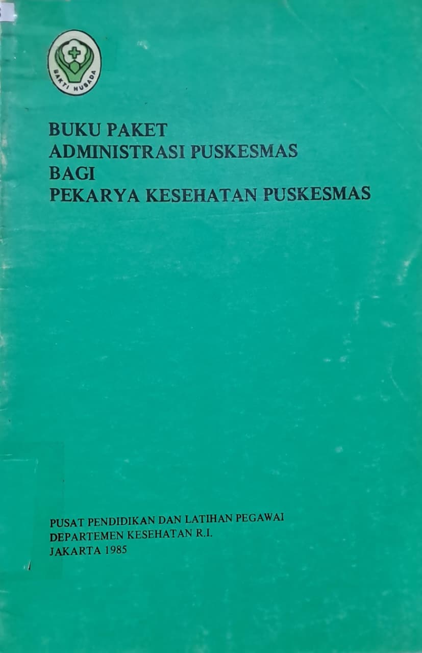 Buku Paket Administrasi Puskesmas Bagi Pekarya Kesehatan Puskesmas
