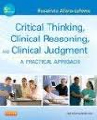 Critical Thinking, Clinical Reasoning, And Clinical Judgment